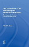The Economics of the Publishing and Information Industries: The Search for Yield in a Disintermediated World