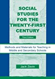 Social Studies for the Twenty-First Century: Methods and Materials for Teaching in Middle and Secondary Schools, 3rd Edition