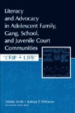 Literacy and Advocacy in Adolescent Family, Gang, School, and Juvenile Court Communities: Crip 4 Life