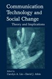 Communication Technology and Social Change: Theory and Implications (Routledge Communication Series)