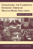 Challenging the Classroom Standard Through Museum-based Education: School in the Park