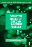 Cognitive Bases of Second Language Fluency (Cognitive Science and Second Language Acquisition Series)