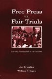 Free Press Vs. Fair Trials: Examining Publicity's Role in Trial Outcomes (Routledge Communication Series)