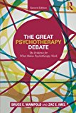 The Great Psychotherapy Debate: The Evidence for What Makes Psychotherapy Work (Counseling and Psychotherapy)