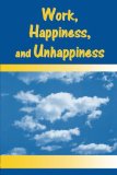 Work, Happiness, and Unhappiness