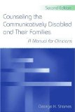 Counseling the Communicatively Disabled and Their Families: A Manual for Clinicians, Second Edition