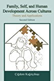 Family, Self, and Human Development Across Cultures: Theory and Applications, Second Edition