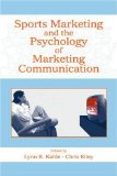 Sports Marketing and the Psychology of Marketing Communication (Advertising & Consumer Psychology)