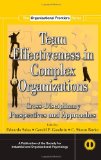 Team Effectiveness In Complex Organizations: Cross-Disciplinary Perspectives and Approaches (SIOP Organizational Frontiers Series)