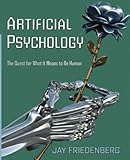 Artificial Psychology: The Quest for What It Means to Be Human