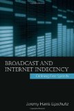 Broadcast and Internet Indecency: Defining Free Speech (Routledge Communication Series)