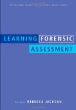 Learning Forensic Assessment (International Perspectives on Forensic Mental Health (Routledge))