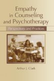Empathy in Counseling and Psychotherapy: Perspectives and Practices