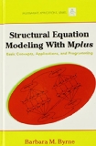Structural Equation Modeling with Mplus: Basic Concepts, Applications, and Programming (Multivariate Applications Series)
