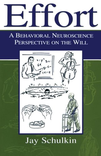 Effort: A Behavioral Neuroscience Perspective on the Will