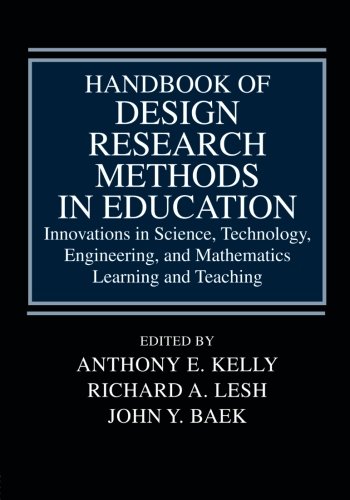 Handbook of Design Research Methods in Education: Innovations in Science, Technology, Engineering, and Mathematics Learning and Teaching