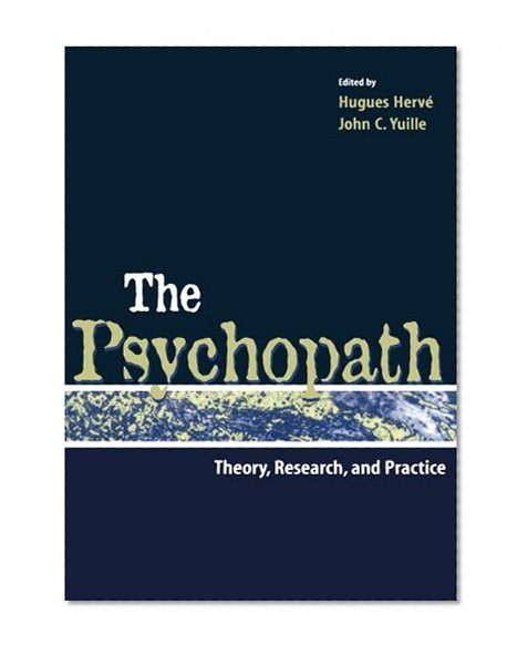The Psychopath: Theory, Research, and Practice