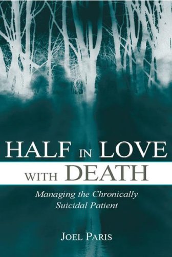 Half in Love With Death: Managing the Chronically Suicidal Patient