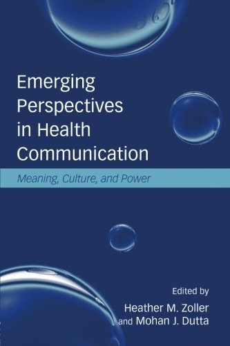 Emerging Perspectives in Health Communication: Meaning, Culture, and Power (Lea's Communication (Paperback))