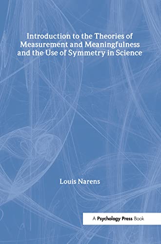 Introduction to the Theories of Measurement and Meaningfulness and the Use of Symmetry in Science (Scientific Psychology Series)