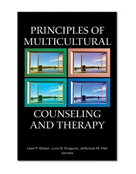 Principles of Multicultural Counseling and Therapy (Counseling and Psychotherapy: Investigating Practice from Scientific, Historical, and Cultural Perspectives)