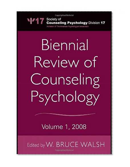 Biennial Review of Counseling Psychology: Volume 1, 2008 (Society of Counseling Psychology Division)