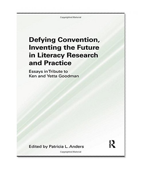 Defying Convention, Inventing the Future in Literary Research and Practice