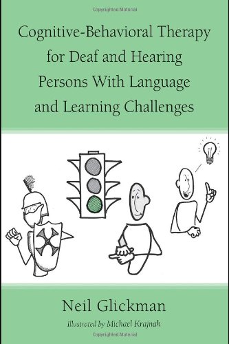 Cognitive-Behavioral Therapy for Deaf and Hearing Persons with Language and Learning Challenges (Counseling and Psychotherapy: Investigating Practice ... Historical, and Cultural Perspectives)