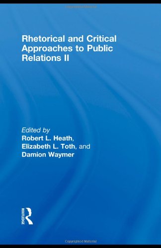 Rhetorical and Critical Approaches to Public Relations II (Routledge Communication Series)