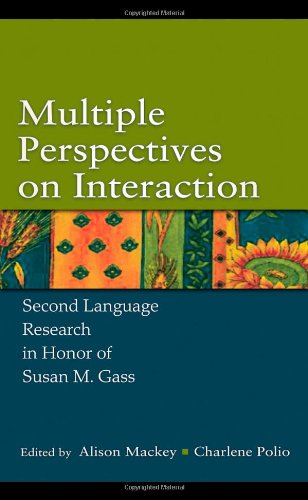 Multiple Perspectives on Interaction: Second Language Research in Honor of Susan M. Gass