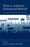 What Is Authentic Educational Reform?: Pushing Against the Compassionate Conservative Agenda