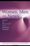 Women, Men and News: Divided and Disconnected in the News Media Landscape (Routledge Communication Series)