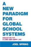 A New Paradigm for Global School Systems: Education for a Long and Happy Life