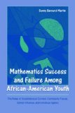Mathematics Success and Failure Among African-American Youth:  The Roles of Sociohistorical Context, Community Forces, School Influence, and Individual Agency
