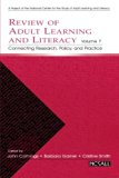 Review of Adult Learning and Literacy, Volume 7: Connecting Research, Policy, and Practice (National Center for the Study of Adult Learning and Literacy Series, 7)