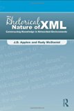 The Rhetorical Nature of XML: Constructing Knowledge in Networked Environments