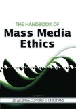 The Handbook of Mass Media Ethics
