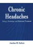 Chronic Headaches: Biology, Psychology, and Behavioral Treatment
