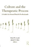 Culture and the Therapeutic Process (Counseling and Psychotherapy)