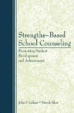 Strengths-Based School Counseling: Promoting Student Development and Achievement