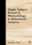 Single Subject Research Methodology in Behavioral Sciences