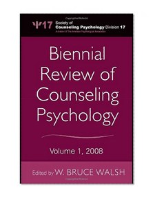 Biennial Review of Counseling Psychology: Volume 1, 2008 (Society of Counseling Psychology Division)
