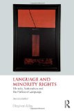 Language and Minority Rights: Ethnicity, Nationalism and the Politics of Language