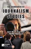 The Handbook of Journalism Studies (Ica Handbook)