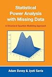 Statistical Power Analysis with Missing Data: A Structural Equation Modeling Approach