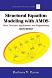 Structural Equation Modeling With AMOS: Basic Concepts, Applications, and Programming, Second Edition (Multivariate Applications Series)