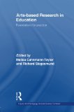 Arts-Based Research in Education: Foundations for Practice (Inquiry and Pedagogy Across Diverse Contexts Series)