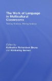 The Work of Language in Multicultural Classrooms: Talking Science, Writing Science (Language, Culture, and Teaching Series)
