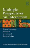 Multiple Perspectives on Interaction: Second Language Research in Honor of Susan M. Gass