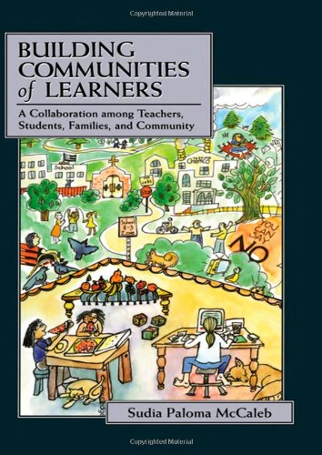 Building Communities of Learners: A Collaboration Among Teachers, Students, Families, and Community